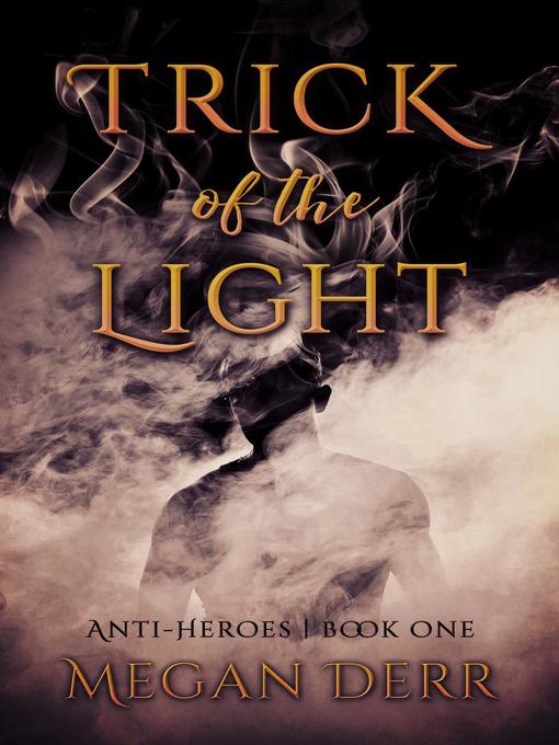 Title details for Trick of the Light by Megan Derr - Available